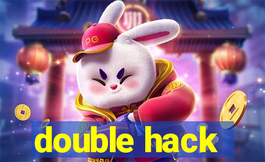 double hack